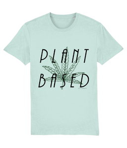 Plant Based - Unisex T-Shirt